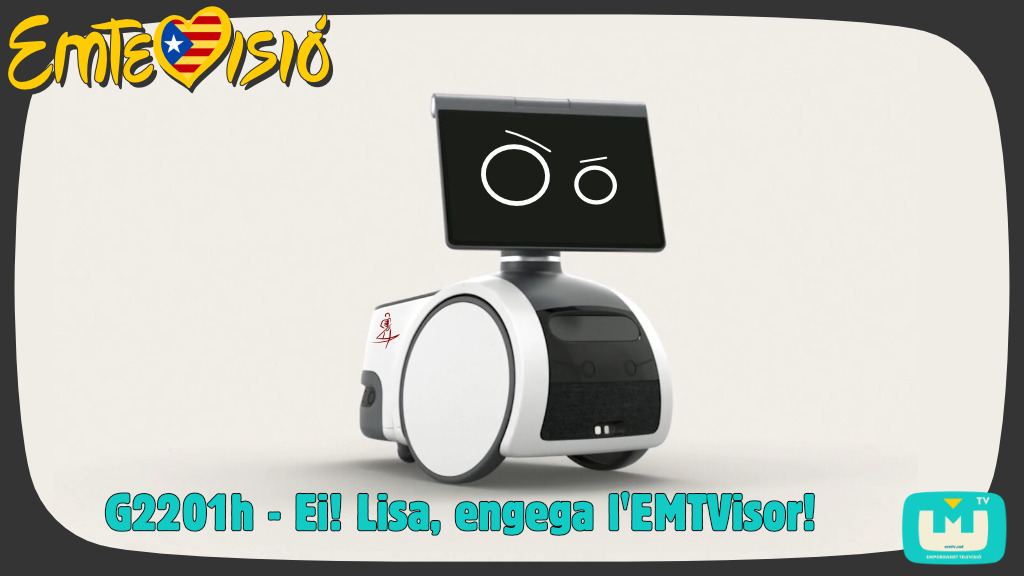 Ei, Lisa, engega l'EMTVisor. Quina és la millor cançó per l'anunci del primer robot assistent de l'Empordanet? - EMTV